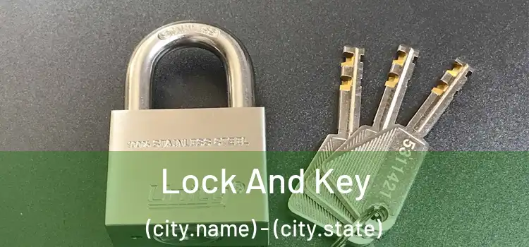 Lock And Key (city.name) - (city.state)